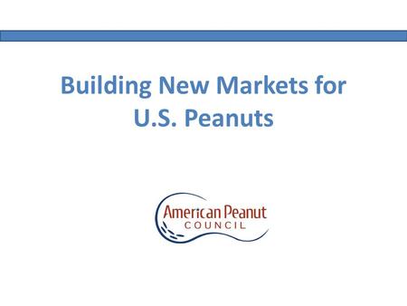 Building New Markets for U.S. Peanuts. Peanut Industry Export Program Managed by APC as it benefits all segments - shellers, growers, manufacturers, allied.