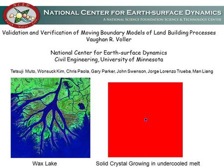 Validation and Verification of Moving Boundary Models of Land Building Processes Vaughan R. Voller National Center for Earth-surface Dynamics Civil Engineering,