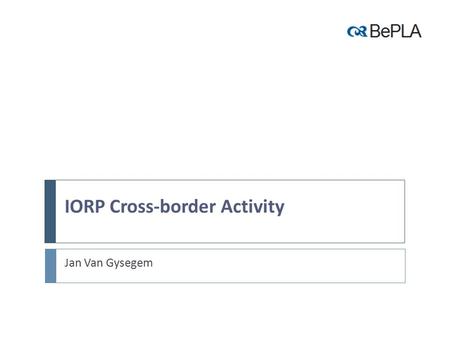 IORP Cross-border Activity Jan Van Gysegem. CEIOPS 2010 Report on Market Developments 2.