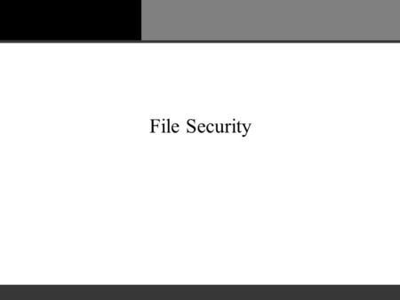 File Security. Viewing Permissions ls –l Permission Values.