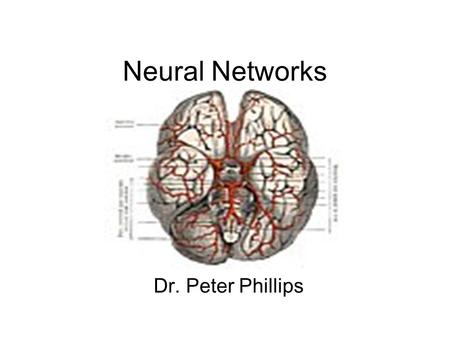 Neural Networks Dr. Peter Phillips. Neural Networks What are Neural Networks Where can neural networks be used Examples Recognition systems (Voice, Signature,