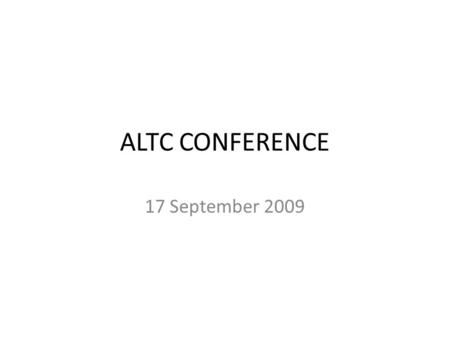 ALTC CONFERENCE 17 September 2009. Approach to Research and Teaching My research and scholarly writing have focussed on my teaching, the learning of students.