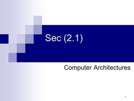 1 Sec (2.1) Computer Architectures. 2 For temporary storage of information, the CPU contains cells, or registers, that are conceptually similar to main.