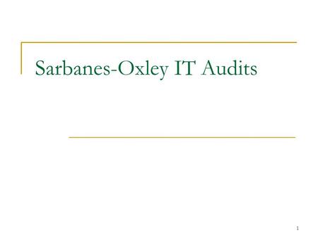 1 Sarbanes-Oxley IT Audits. 2 Sarbanes-Oxley 2002 Recommended “audit firms place a high priority on enhancing the overall effectiveness of auditors’ work.