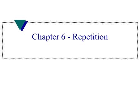 Chapter 6 - Repetition. Introduction u Many applications require certain operations to be carried out more than once. Such situations require repetition.