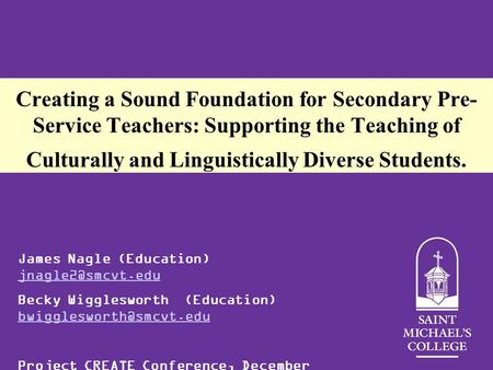 Creating a Sound Foundation for Secondary Pre- Service Teachers: Supporting the Teaching of Culturally and Linguistically Diverse Students. James Nagle.