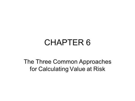 The Three Common Approaches for Calculating Value at Risk
