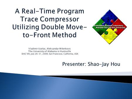 Presenter: Shao-Jay Hou. This paper introduces a new unobtrusive and cost-effective method for the capture and compression of program execution traces.