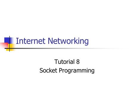 Tutorial 8 Socket Programming
