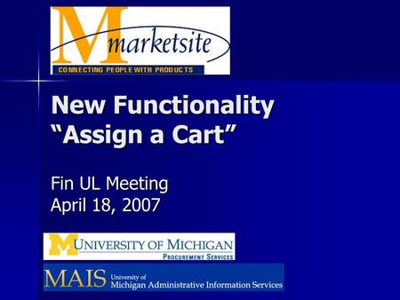 New Functionality “Assign a Cart” Fin UL Meeting April 18, 2007.