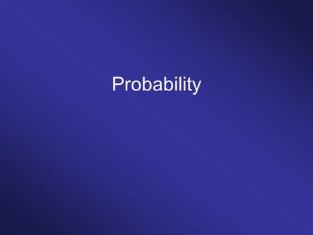 Probability.  Probability values range from 0 to 1.  Adding all probabilities of the sample yields 1.  The probability that an event A will not occur.