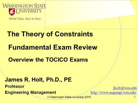 © Washington State University-20101 Fundamental Exam Review Overview the TOCICO Exams The Theory of Constraints