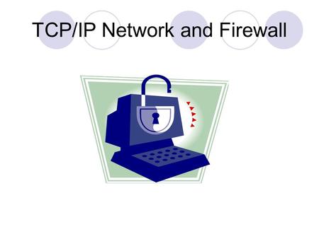 TCP/IP Network and Firewall. IP Packet Protocol  1 ICMP packet  6 TCP packet  17 UDP packet.