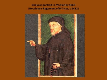 Chaucer portrait in MS Harley 4866 (Hoccleve’s Regement of Princes, c