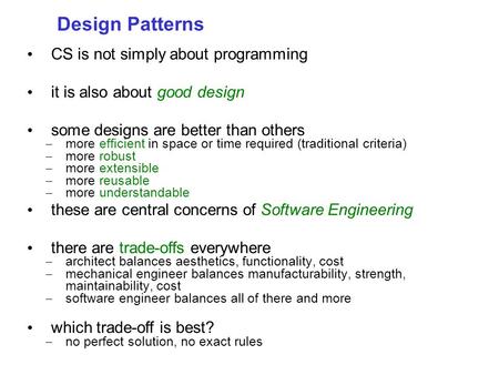 Design Patterns CS is not simply about programming