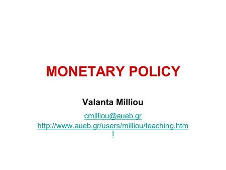 MONETARY POLICY Valanta Milliou