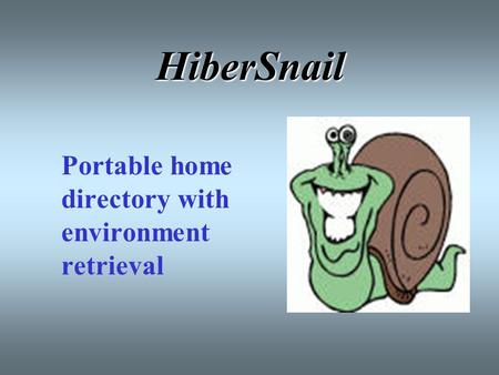 HiberSnail Portable home directory with environment retrieval.