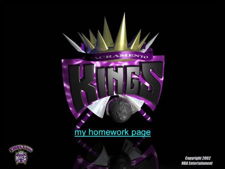 my homework page Sacramento Kings Starting Five 10 Mike Bibby 13 Doug Christie 21 Vlade Divac 52 Brad Miller 16 Pedrag Stojakovic.