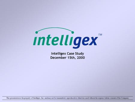 Intelligex Case Study December 15th, 2000