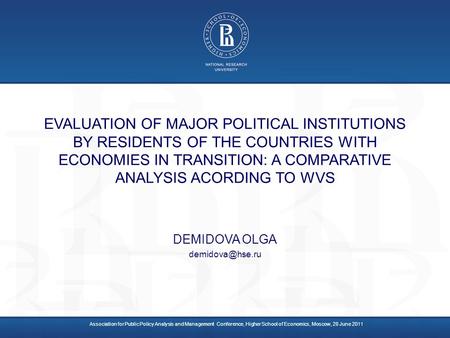 EVALUATION OF MAJOR POLITICAL INSTITUTIONS BY RESIDENTS OF THE COUNTRIES WITH ECONOMIES IN TRANSITION: A COMPARATIVE ANALYSIS ACORDING TO WVS DEMIDOVA.