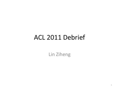 ACL 2011 Debrief Lin Ziheng 1. Portland 2 Pride parade 3.