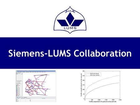 Siemens-LUMS Collaboration. Project on GELS Evaluation CT IT 2 (Siemens) NC Lab (LUMS)