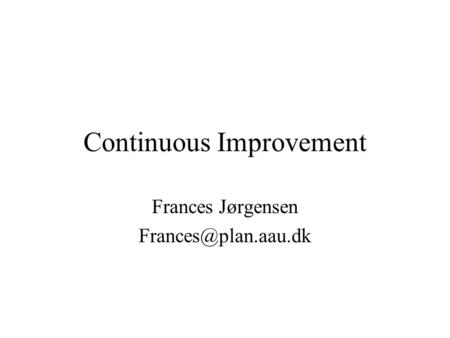 Continuous Improvement Frances Jørgensen
