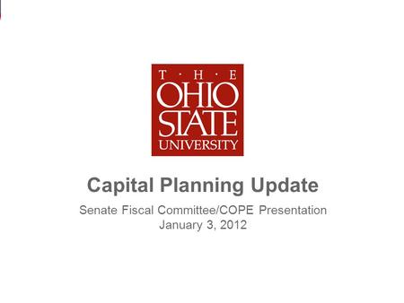 Capital Planning Update 1 Senate Fiscal Committee/COPE Presentation January 3, 2012.