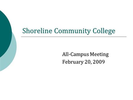 Shoreline Community College All-Campus Meeting February 20, 2009.
