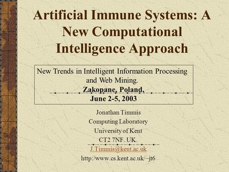 Artificial Immune Systems: A New Computational Intelligence Approach