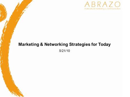 Marketing & Networking Strategies for Today 5/21/10.