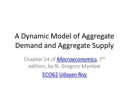 A Dynamic Model of Aggregate Demand and Aggregate Supply