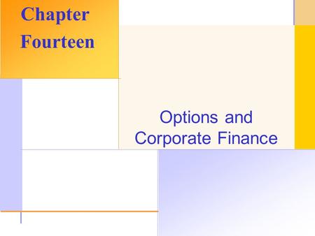 © 2003 The McGraw-Hill Companies, Inc. All rights reserved. Options and Corporate Finance Chapter Fourteen.