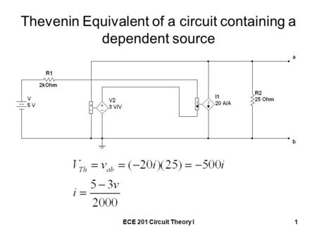ECE 201 Circuit Theory I1 Thevenin Equivalent of a circuit containing a dependent source.