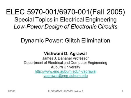 9/20/05ELEC 5970-001/6970-001 Lecture 81 ELEC 5970-001/6970-001(Fall 2005) Special Topics in Electrical Engineering Low-Power Design of Electronic Circuits.