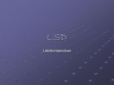 LSD Laketta Habersham.