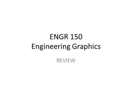 ENGR 150 Engineering Graphics REVIEW. Station Point Vanishing Point Picture Plane Horizon Line Ground Line abc a’b’ c’ 1-Point Perspective.