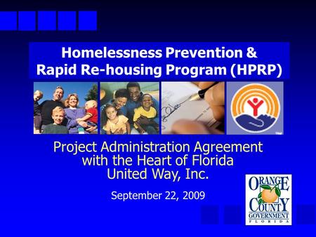 Project Administration Agreement with the Heart of Florida United Way, Inc. September 22, 2009 Homelessness Prevention & Rapid Re-housing Program (HPRP)