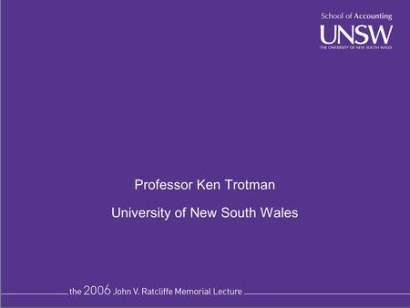 Professor Ken Trotman University of New South Wales.