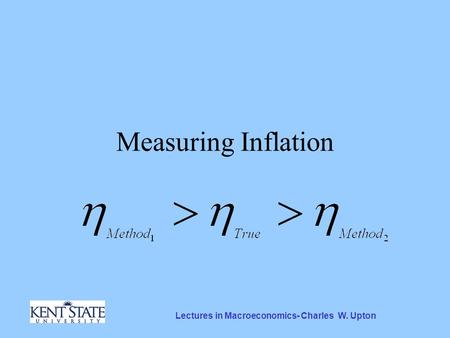 Lectures in Macroeconomics- Charles W. Upton Measuring Inflation.
