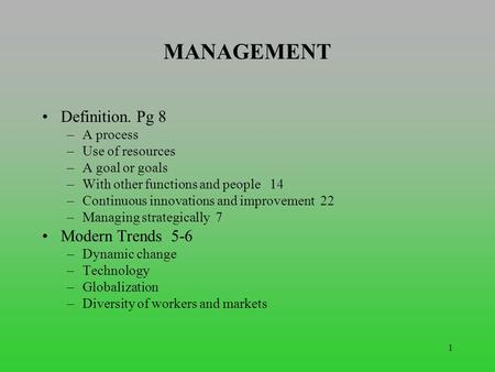 MANAGEMENT Definition. Pg 8 Modern Trends 5-6 A process