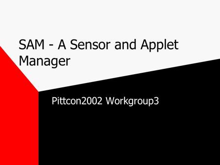 SAM - A Sensor and Applet Manager Pittcon2002 Workgroup3.