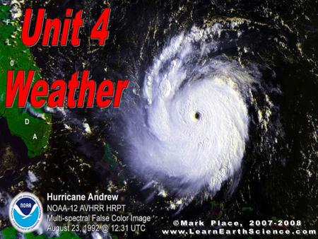 Unit 4 Weather ©Mark Place, 2007-2008 www.LearnEarthScience.com.