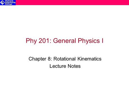 Chapter 8: Rotational Kinematics Lecture Notes