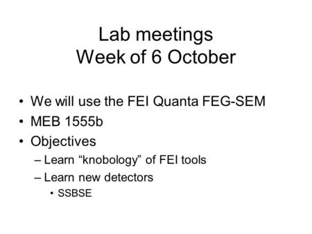 Lab meetings Week of 6 October
