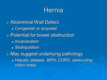 Hernia Abdominal Wall Defect Potential for bowel obstruction