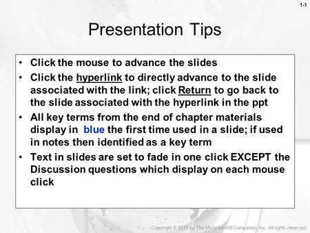 1-1 Presentation Tips Click the mouse to advance the slides Click the hyperlink to directly advance to the slide associated with the link; click Return.
