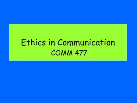 Ethics in Communication COMM 477. library.gc.cc.fl.us/