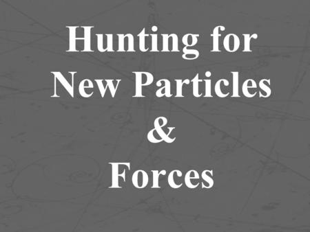 Hunting for New Particles & Forces. Example: Two particles produced Animations: QPJava-22.html u u d u d u.