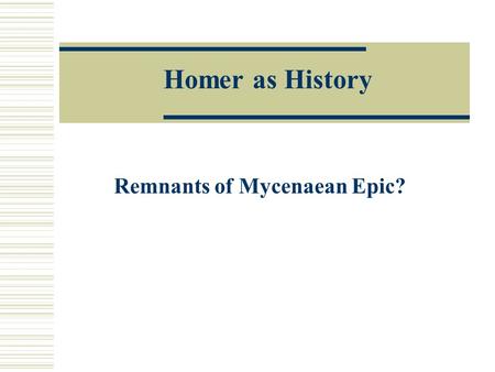 Homer as History Remnants of Mycenaean Epic?. Wall Remnants Troy.